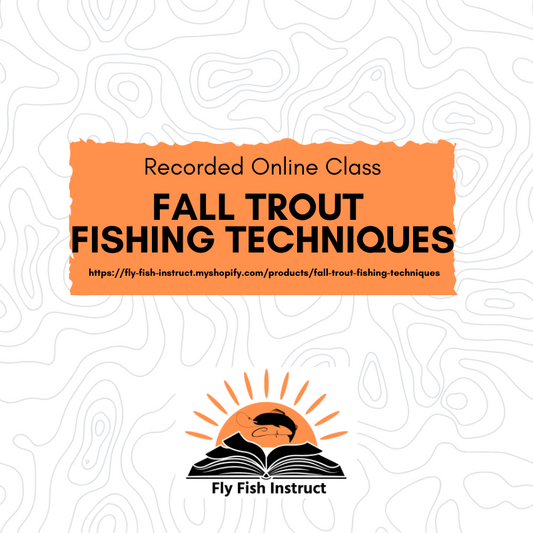 Fall Trout Fishing Techniques Class