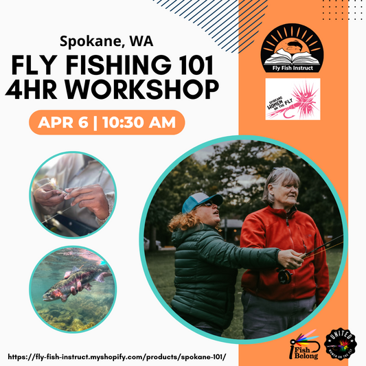 4/6/24 - Spokane Fly Fishing 101 Workshop