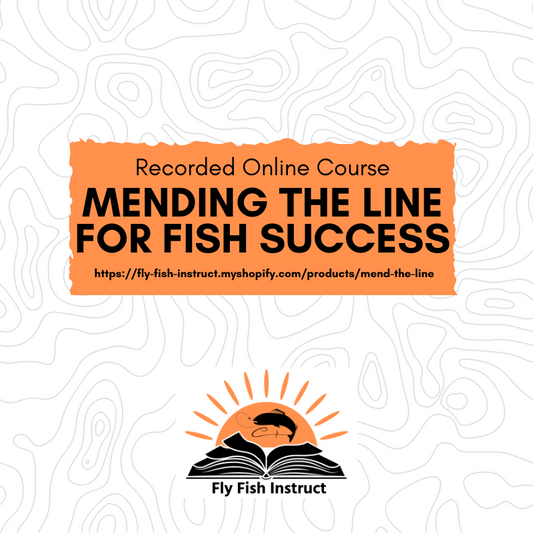 Mending the Line for Fish Success Recorded Online Class